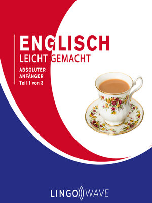 cover image of Englisch Leicht Gemacht--Absoluter Anfänger--Teil 1 von 3